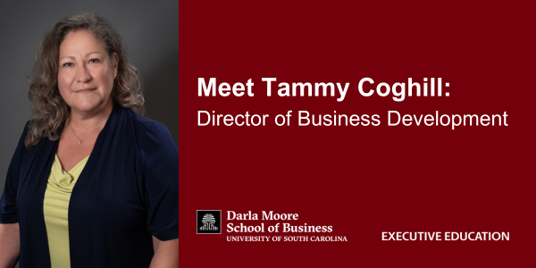 image showing Tammy Coghills headshot with the headline "Meet Tammy Coghill: Director of Business Development" with the Darla Moore School of Business at University of South Carolina, Executive Education logo.